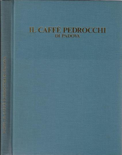 Il  caffè pedrocchi di Padova - Lionello Puppi - copertina