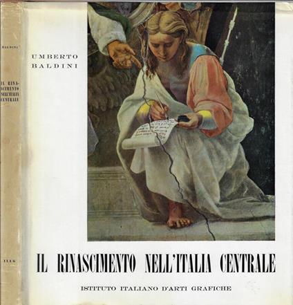 Il  rinascimento nell'Italia centrale - Umberto Baldini - copertina