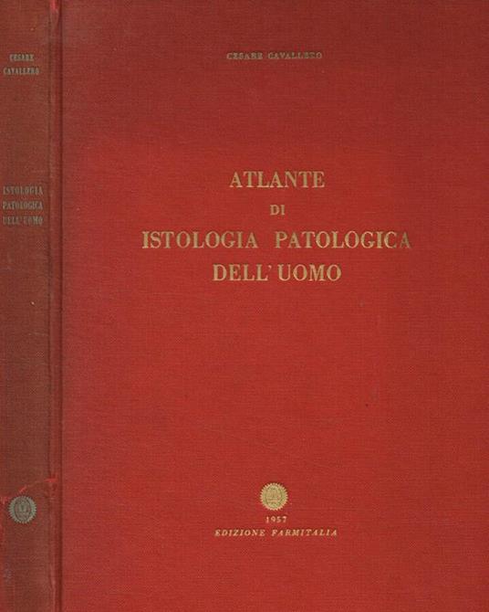 Atlante di istologia patologica dell'uomo - Cesare Cavallero - copertina