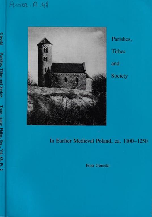 Parishes, Tithes and Society in Earlier Medieval Poland c. 1100-c. 1250 - copertina