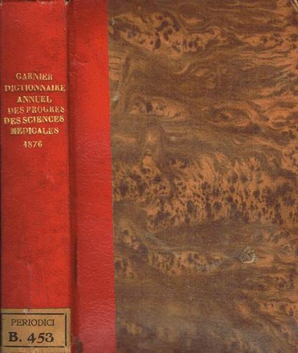 Dictionnaire annuel des progres des sciences et institutions medicales. Douzieme année, 1876 - copertina