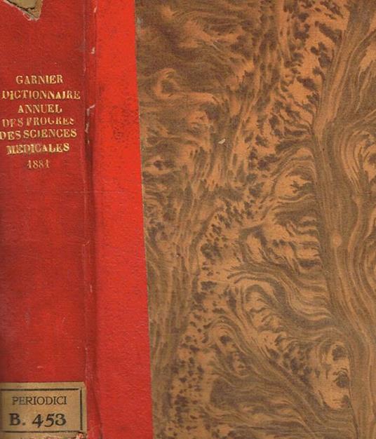 Dictionnaire annuel des progres des sciences et institutions medicales. Dix-septieme année 1881 - copertina