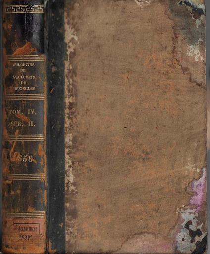 Bulletins de l'Acadèmie Royale des sciences, des lettres et des beaux-arts de Belgique 1858 II sèrie tome IV - copertina
