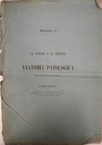 La  Scienza e la Pratica della Anatomia Patologica Fasc. 1° del Libro VI