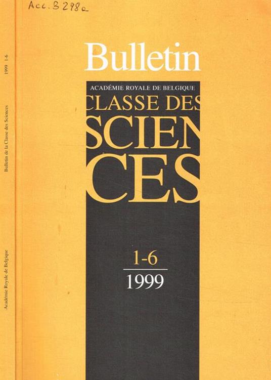 Bulletin de la classe des sciences. Tome X, fasc.1/6, anno 1999 - copertina