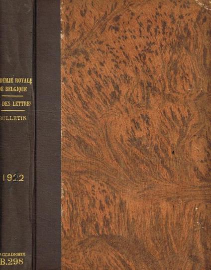 Academie royale de Belgique. Bulletins de la classe des lettres et des sciences morales et politiques et de la classe des beaux-arts. 1912 - copertina