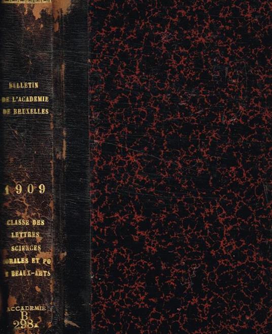 Academie royale de Belgique. Bulletins de la classe des lettres et des sciences morales et politiques et de la classe des Beaux-arts. 1909 - copertina