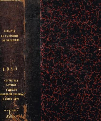 Academie royale de Belgique. Bulletins de la classe des lettres et des sciences morales et politiques et de la classe des Beaux-arts. 1910 - copertina