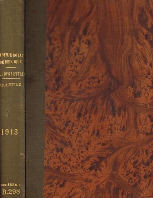 Academie Royale de Belgique. Bulletins de la classe des lettres et des sciences morales et politiques et de la classe des beaux-arts. 1913 - copertina