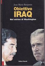 Obiettivo Iraq Nel mirino di Washington (stampa 2002)