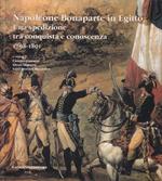 Napoleone Bonaparte in Egitto Una spedizione tra conquista e conoscenza 1798-1801