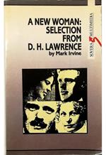 New woman: selection from D. H. Lawrence The Rainbow and Women in Love