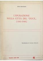 L' epurazione nella città del «Duce» (1943-1948)