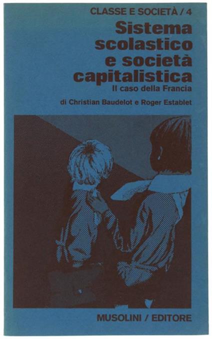 Sistema Scolastico E Società Capitalistica. Il Caso Della Francia - copertina