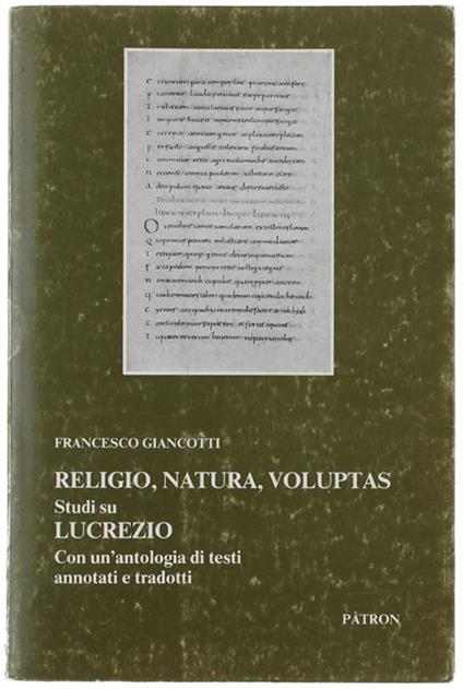 Religio, Natura, Voluptas. Studi Su Lucrezio. Con Un'Antologia Di Testi Annotati E Tradotti - Francesco Giancotti - copertina