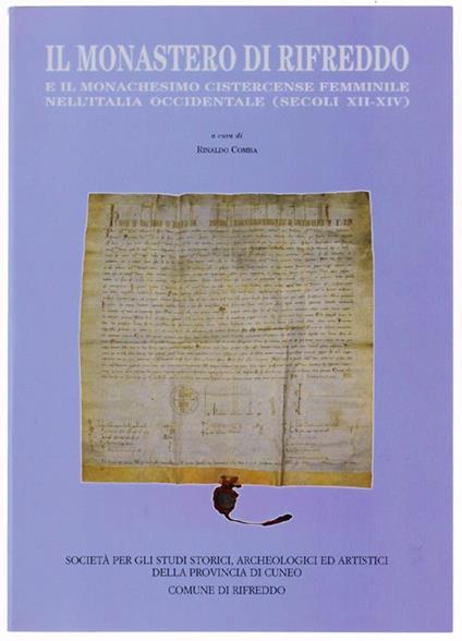 Il  Monastero Di Rifreddo E Il Monachesimo Cistercense Femminile Nell'Italia Occidentale (Secoli Xii-Xiv). Atti Del Convegno Staffarda - Rifreddo 18-19 Maggio 1999 - copertina