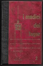 I medici dei lager - Volume secondo - Joseph Mengele l'incarnazione del male