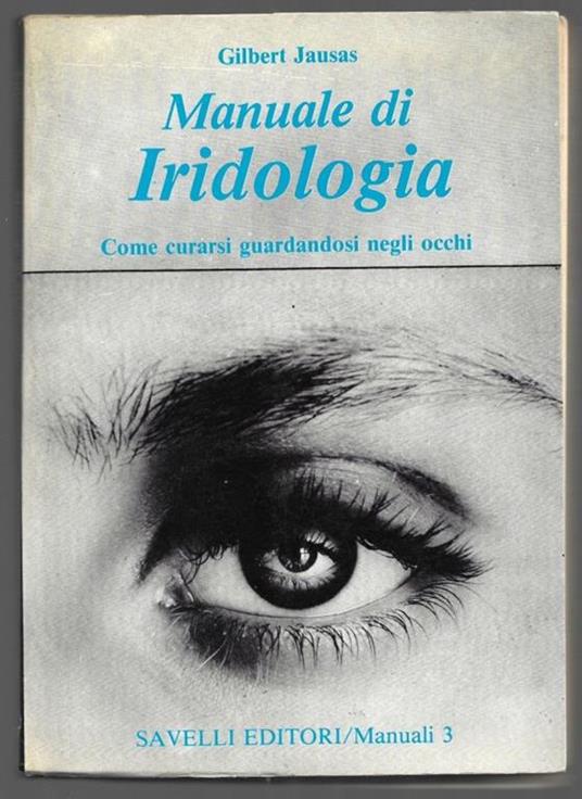 Manuale di Iridologia - Come curarsi guardandosi negli occhi - Gilbert Jausas - copertina