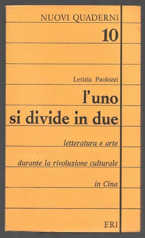 L' uno si divide in due - Letteratura e arte durante la rivoluzione culturale in Cina - Letizia Paolozzi - copertina