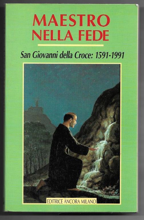 Maestro nella fede - San Giovanni della Croce: 1519-1991 - copertina