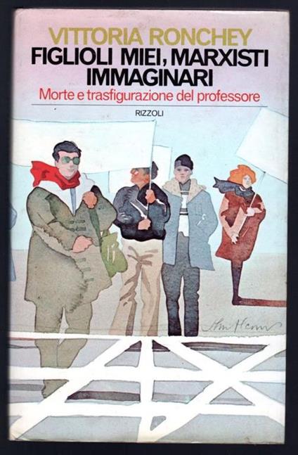 Figlioli miei, marxisti immaginari. Morte e trasfigurazione del professore - Vittoria Ronchey - copertina