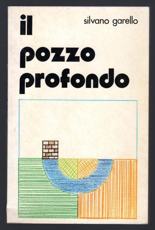 Il pozzo profondo - Silvano Garello - copertina