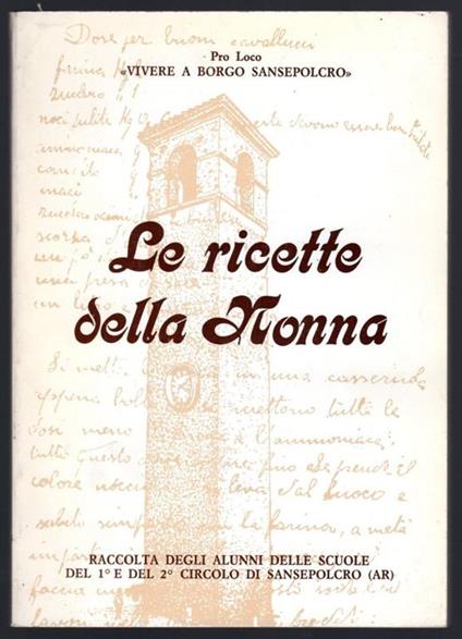 Le ricette della nonna. Raccolta degli alunni delle scuole del 1° e del 2° circolo di Sansepolcro (AR) - copertina