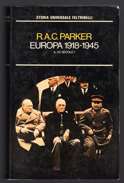 Europa 1918 - 1945. Il XX secolo I - R. A. Parker - copertina