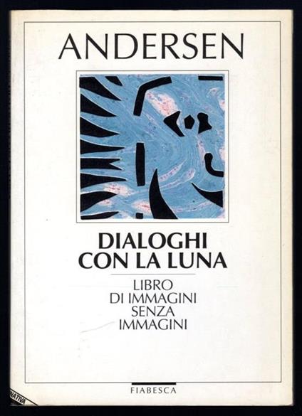 Dialoghi con la luna. Libro di immagini senza immagini - H. Christian Andersen - copertina