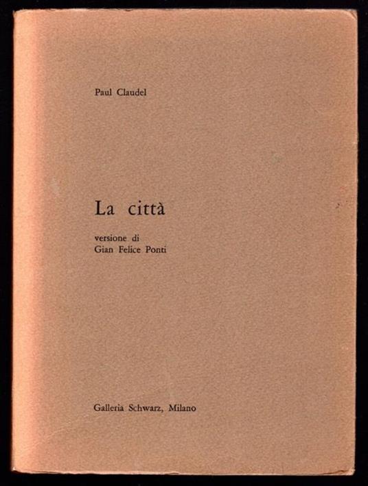 La città. Versione di Gian Felice Ponti - Paul Claudel - copertina