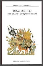 Maometto e le grandi conquiste arabe