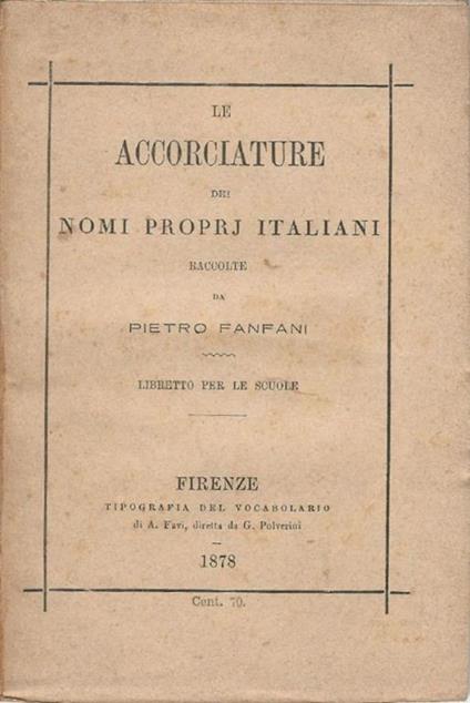 Le accorciature dei nomi proprj italiani - Pietro Fanfani - copertina
