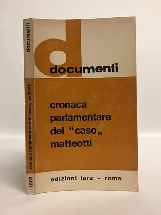 Cronaca parlamentare del "caso" Matteotti - copertina