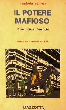 Il POTERE MAFIOSO. Economia e ideologia - Nando Dalla Chiesa - copertina