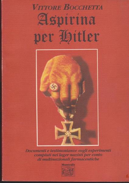 Aspirina per Hitler (Impunità di I. G. Farben) - Vittore Bocchetta - copertina