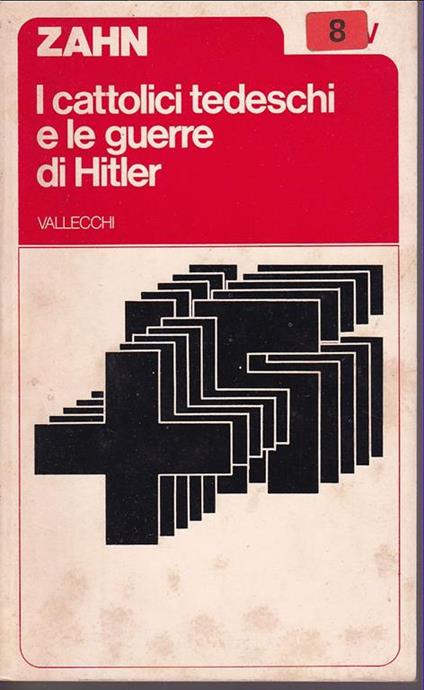 I cattolici tedeschi e le guerre di Hitler - Gordon Zahn - copertina