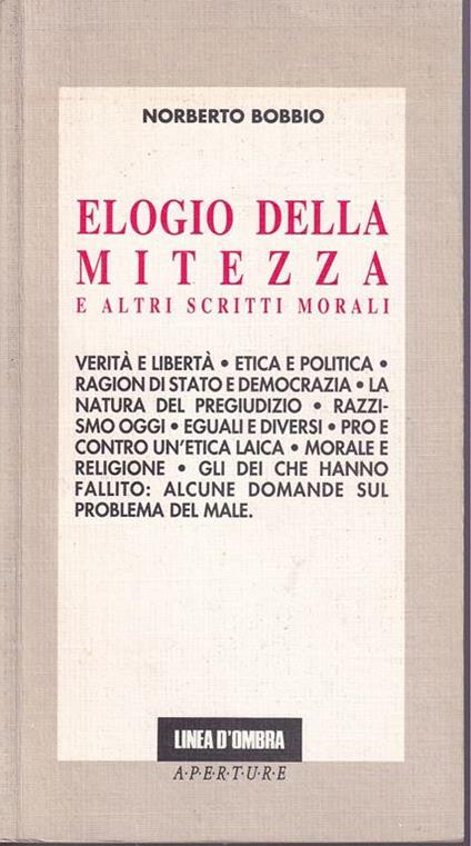 Elogio della mitezza e altri scritti morali - Norberto Bobbio - copertina