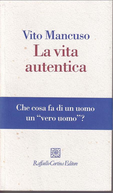 La vita autentica - Vito Mancuso - copertina