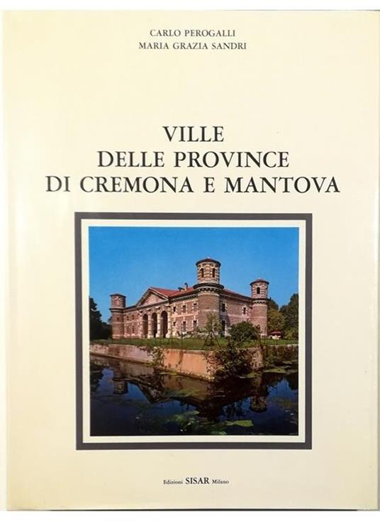 Ville delle province di Cremona e Mantova - volume in cofanetto editoriale  - Libro Usato - Edizioni SISAR - Milano - | IBS