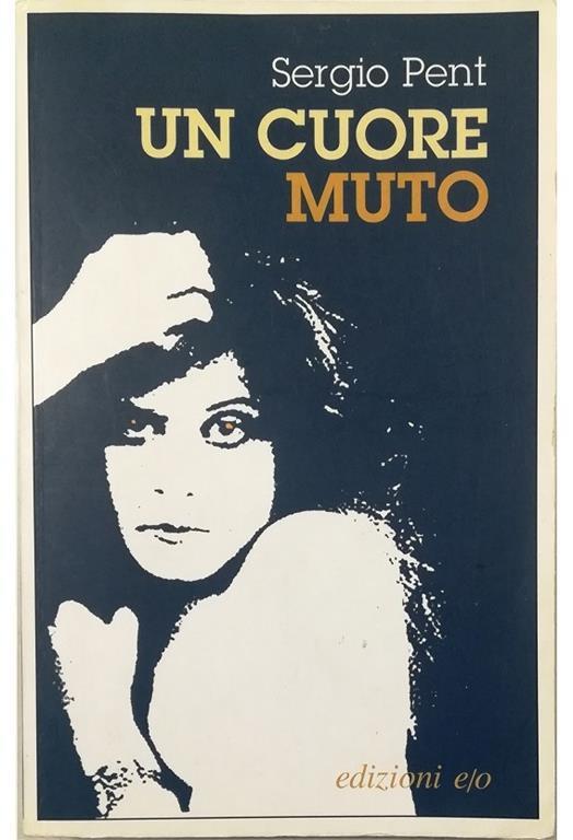 Un cuore muto - Sergio Pent - copertina