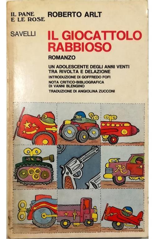 Il giocattolo rabbioso Un adolescente degli anni Venti tra rivolta e delazione - Roberto Arlt - copertina