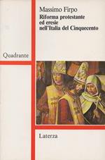 Riforma protestante ed eresie nell'Italia del Cinquecento