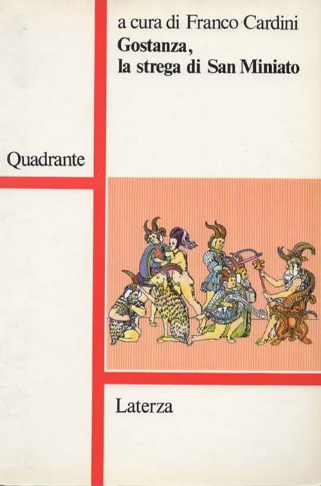 Gostanza, la strega di San Miniato. Processo a una guaritrice nella Toscana medicea. A cura di Franco Cardini. Con una postfazione di Adriano Prosperi - copertina