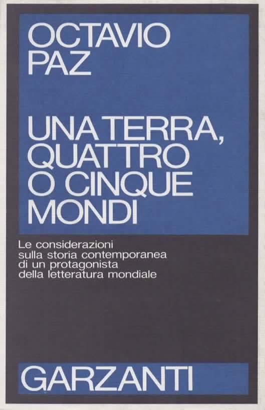 Una terra, quattro o cinque mondi. Considerazioni sulla storia contemporanea - Octavio Paz - copertina
