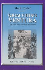 Gioacchino Ventura. La Chiesa nell'età delle rivoluzioni