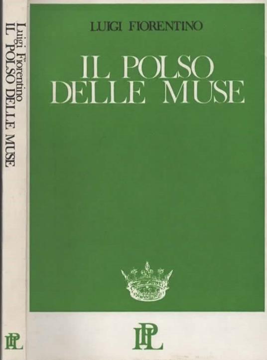 Il polso delle muse. Scritti di letteratura ispanica e ibero-americana - Luigi Fiorentino - copertina