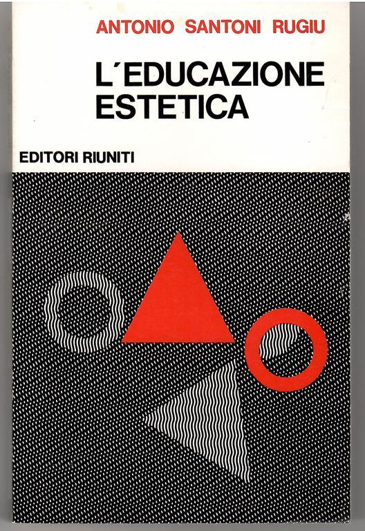 L' educazione Estetica - Antonio Santoni Rugiu - copertina