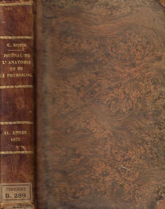 Journal de L'Anatomie et de la Physiologie normales et pathologiques de l'homme et des animaux Anno 1875 - Charles Robin - copertina