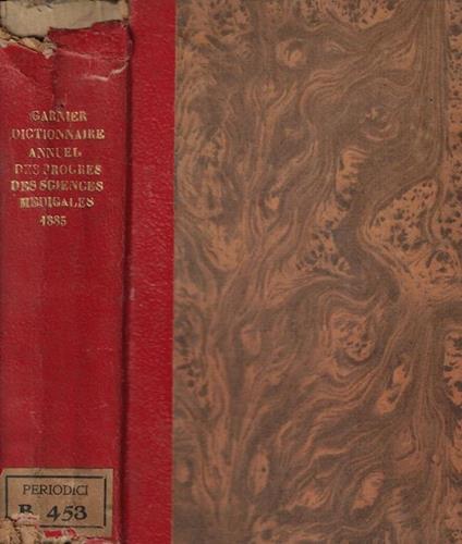 Dictionnaire Annuel des progres des Sciences et Institutions Medicales suite et complement de tous les dictionnaires 1885 - copertina