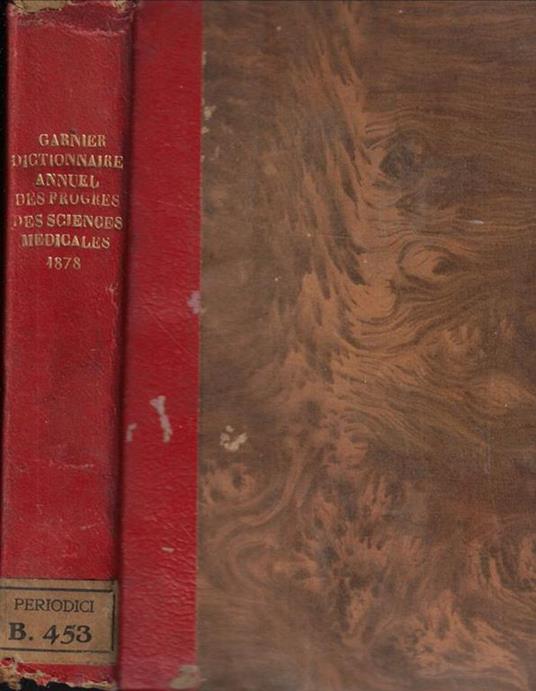 Dictionnaire Annuel des progres des Sciences et Institutions Medicales suite et complement de tous les dictionnaires 1878 - copertina